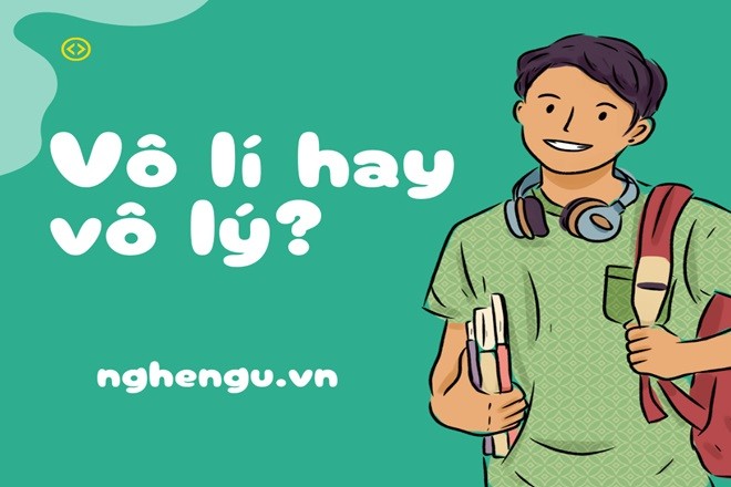 Hình ảnh thể hiện sự khác biệt giữa hai cách viết vô lí và vô lý