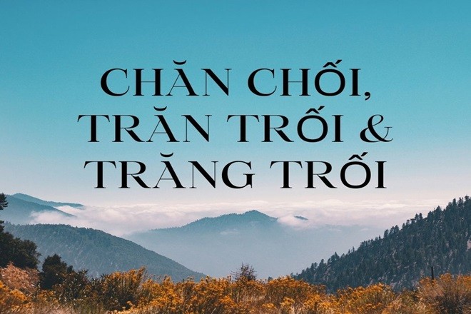 Hình ảnh minh họa sự nhầm lẫn giữa 'chăn chối' và 'trăn trối' trong văn bản