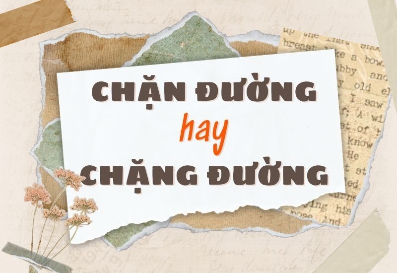 Sự khác biệt giữa chặn đường hay chặng đường