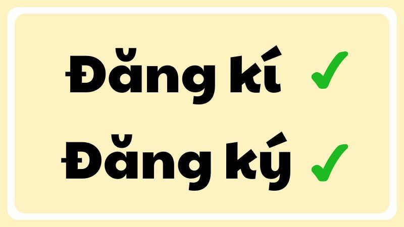 Nhiều người băn khoăn không biết nên dùng "đăng kí" hay "đăng ký" cho đúng chính tả