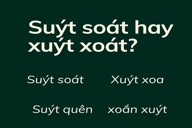 Cần phân biệt suýt/xuýt