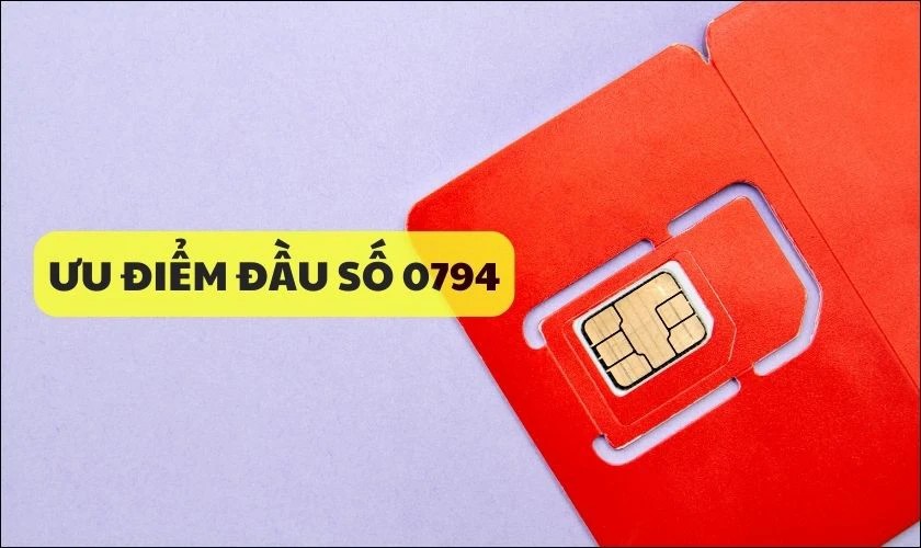 Ưu điểm vượt trội khi sử dụng SIM đầu số 0794 MobiFone