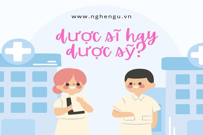 Dược sĩ hay dược sỹ - cách viết đúng chính tả