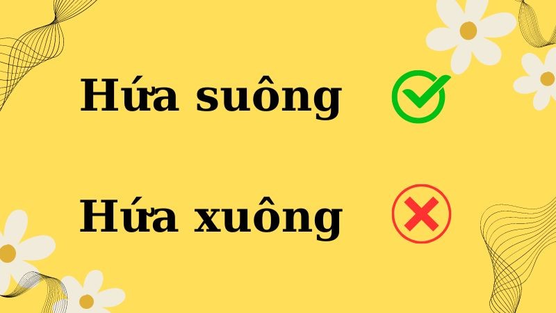Minh họa về cách phân biệt 'Hứa suông hay hứa xuông' đúng chính tả